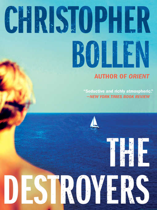 Title details for The Destroyers by Christopher Bollen - Available